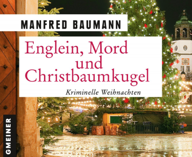 Manfred Baumann: „Englein, Mord und Christbaumkugel“