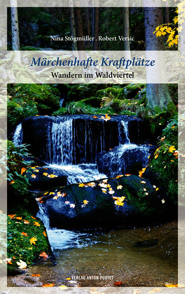 Märchenhafte Kraftplätze – Wandern im Waldviertel