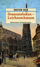 Bastian Zach: Donaumelodien – Leichenschmaus