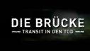 Die Brücke - Transit in den Tod | Sendetermine