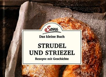 Strudel und Striezel - Das kleine Servus-Buch