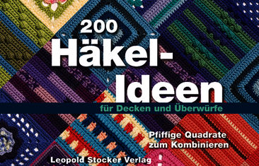 Neu! 200 HÄKEL-IDEEN für Decken und Überwürfe