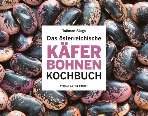 Taliman Sluga – Das österreichische Käferbohnen-Kochbuch