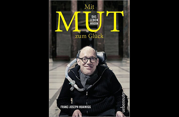 Huainigg: Mit Mut zum Glück