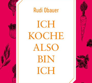 Obauer: Ich koche, also bin ich