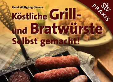 Köstliche Grill- und Bratwürste Selbst gemacht!