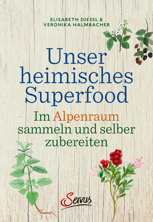 Neu: Unser heimisches Superfood im Servus Verlag