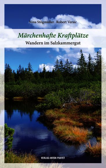 Neu: Märchenhafte Kraftplätze. Wandern im Salzkammergut