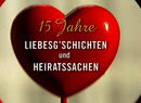 2011: 15 Jahre Liebesg'schichten