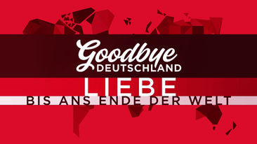 Neue Folgen 2023: Goodbye Deutschland!