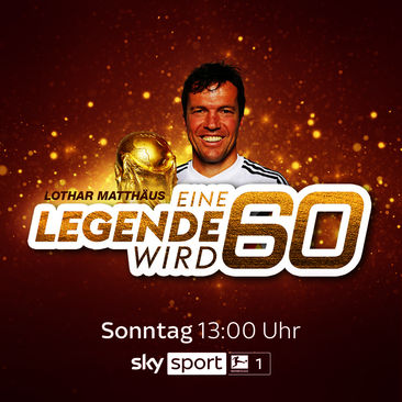 Lothar Matthäus wird 60. Sky-Jubiläumsshow