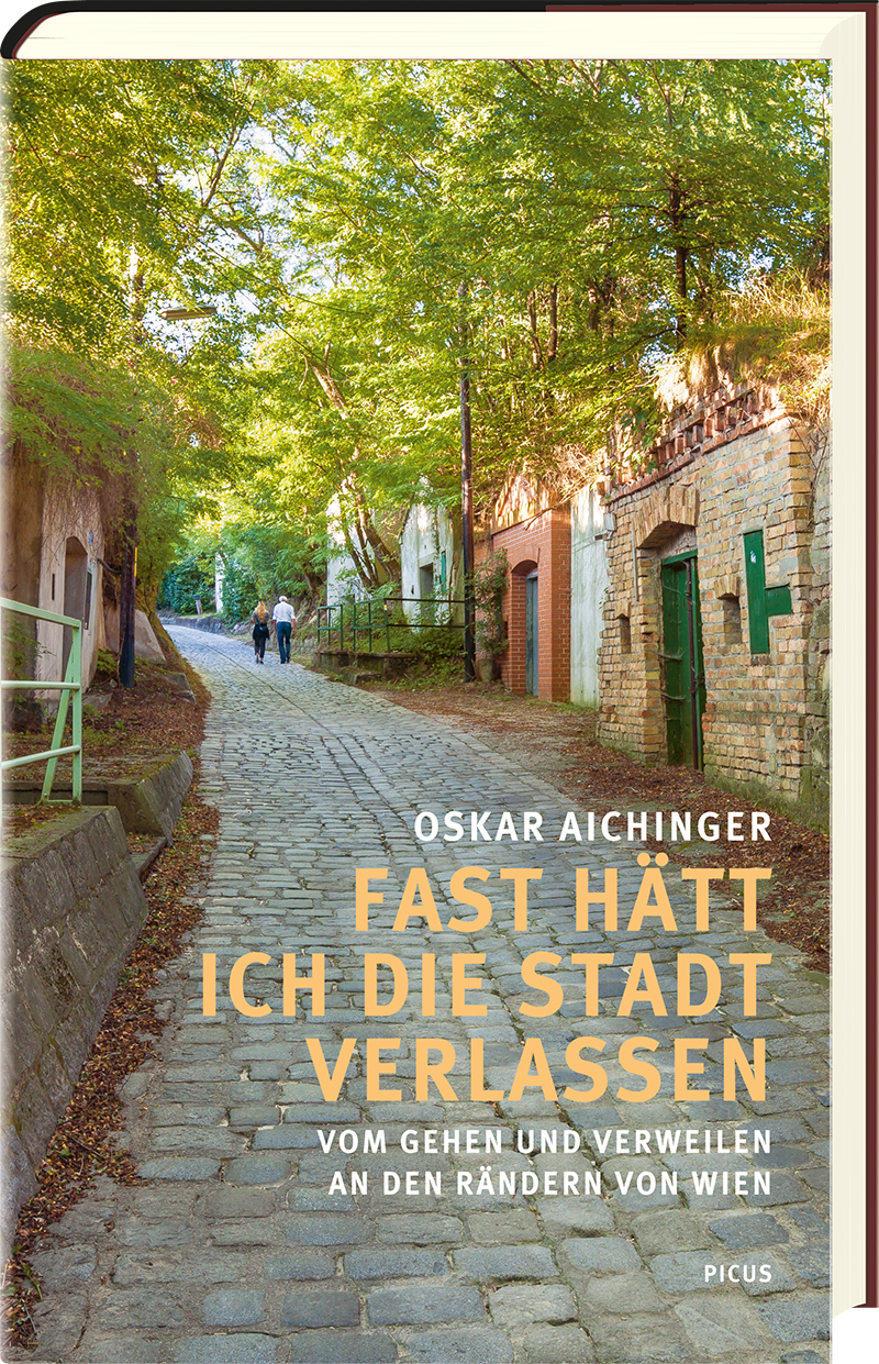 Neu: Oskar Aichinger – Fast hätt ich die Stadt verlassen