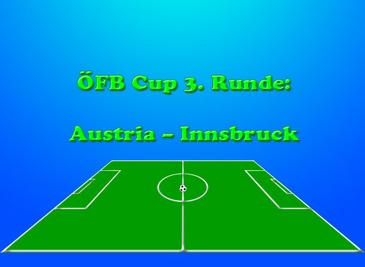 Fußball ÖFB Cup: Austria Wien gegen Innsbruck.