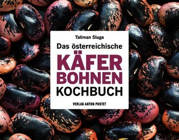 Taliman Sluga – Das österreichische Käferbohnen-Kochbuch