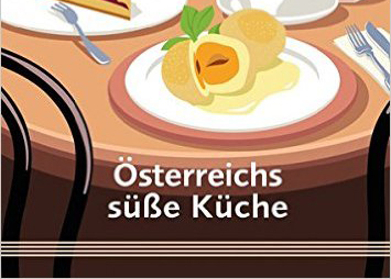Österreichs süße Küche