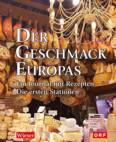 Der Geschmack Europas – Details. Ein Journal mit Rezepten. Die ersten zehn Stationen Gebundene Ausgabe – 1. Mai 2017 von Lojze Wieser (Autor), Heribert Senegacnik (Fotograf). Bild: Verlag