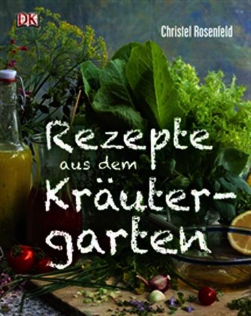 Rezepte aus dem Kräutergarten 