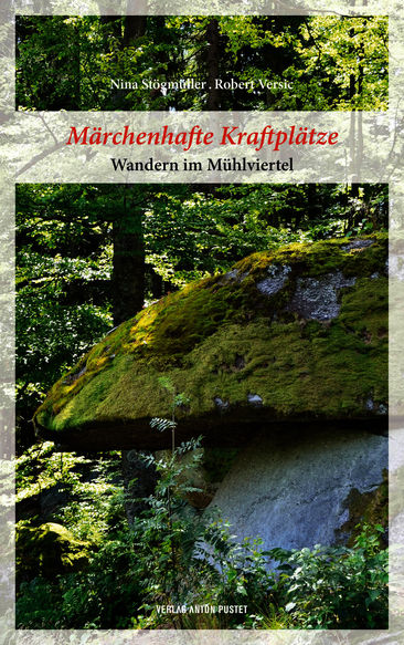 Märchenhafte Kraftplätze – Wandern im Mühlviertel